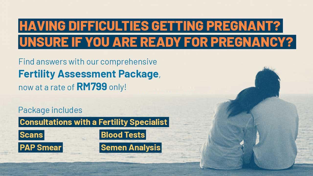 COMPREHENSIVE FERTILITY ASSESSMENT PACKAGE FOR COUPLES @ RM799* ONLY!