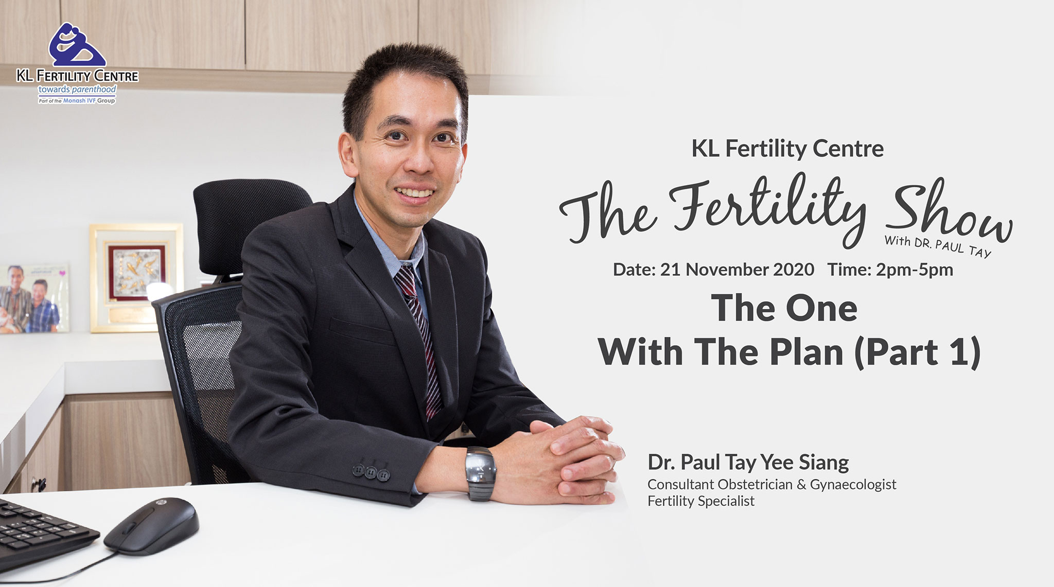 The Fertility Show : The One with the Plan, 21 November 2020 - Dr. Paul Tay