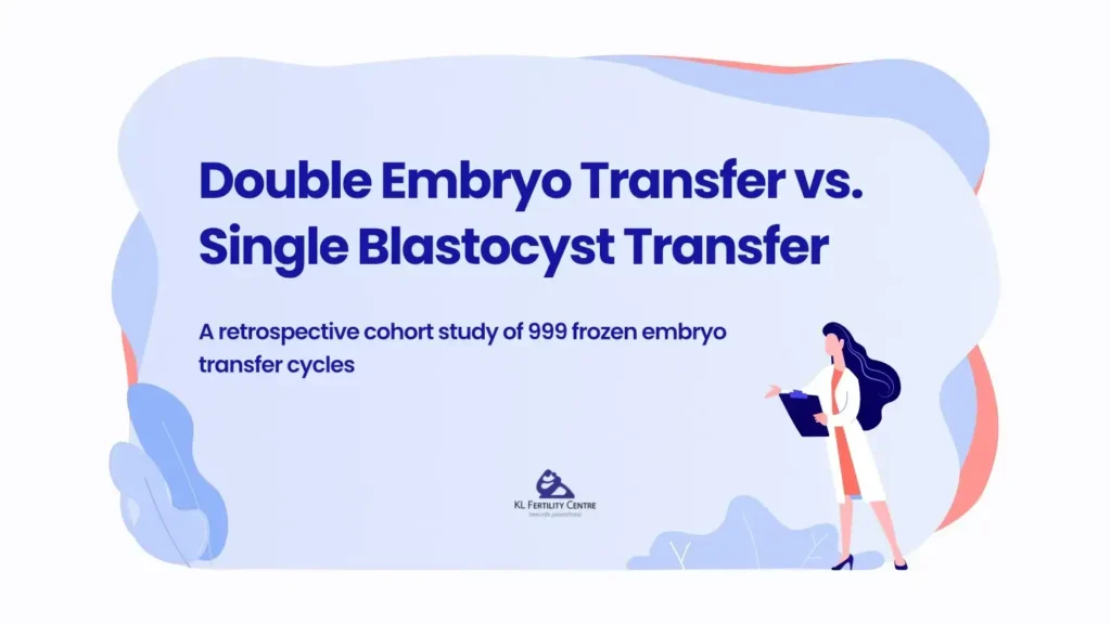 Double Embryo Transfer vs. Single Blastocyst Transfer in Frozen-Thawed Cycles: A Retrospective Comparative Study