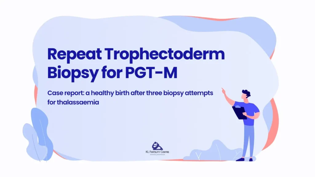 Repeat Trophectoderm Biopsy for PGT: A Case Report of a Healthy Birth After Three Attempts