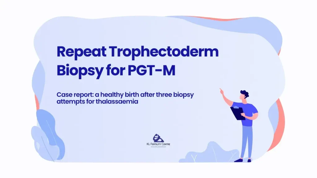 Repeat Trophectoderm Biopsy for PGT: A Case Report of a Healthy Birth After Three Attempts